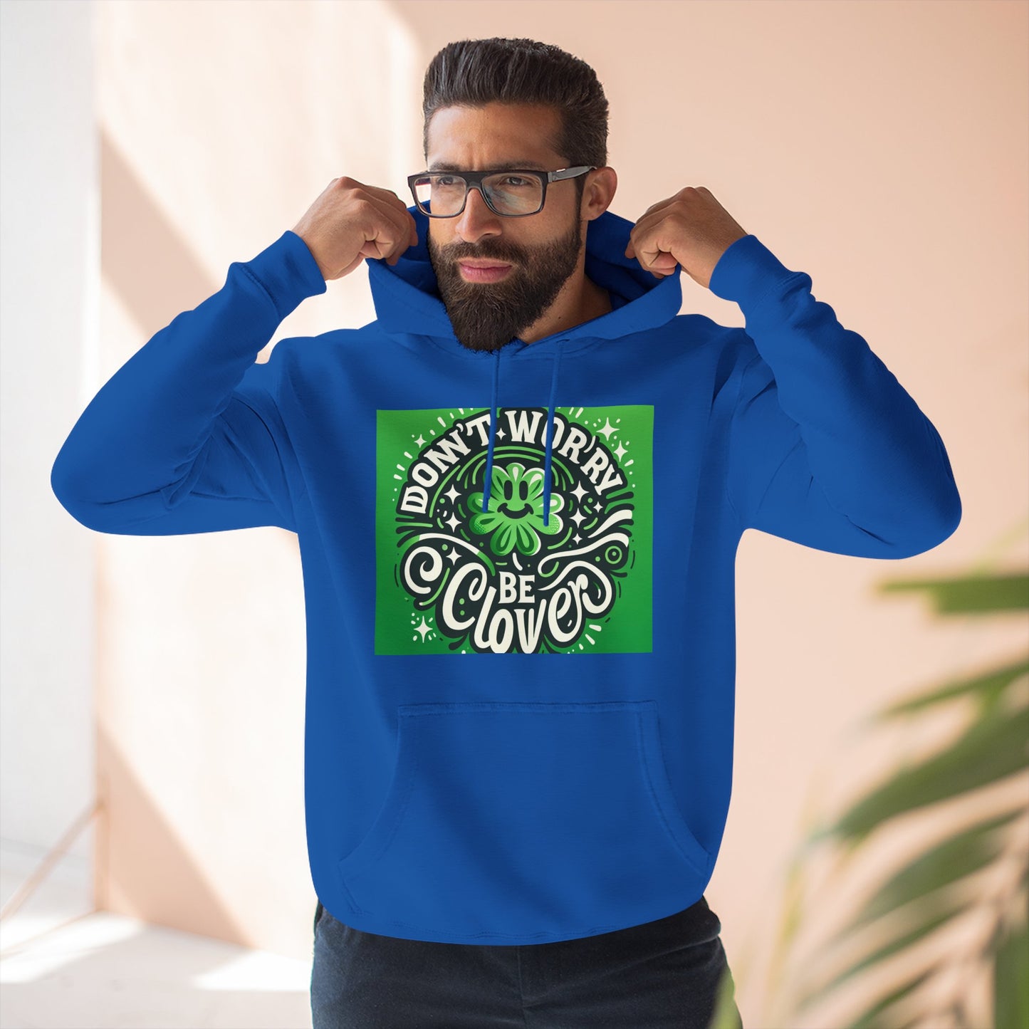 Front Print Design - "Don't Worry Be Clover" Hoodie