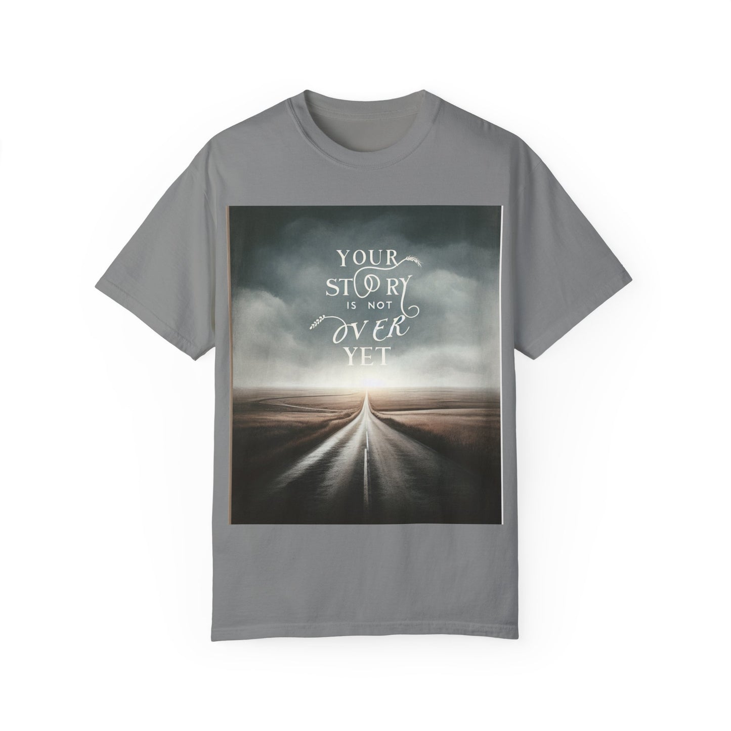 T-Shirt - 'Your Story is Not Over Yet'