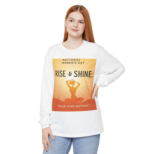 Empowering Long Sleeve T-Shirt - National Women’s Day 'Rise & Shine: Your Mind Matters'