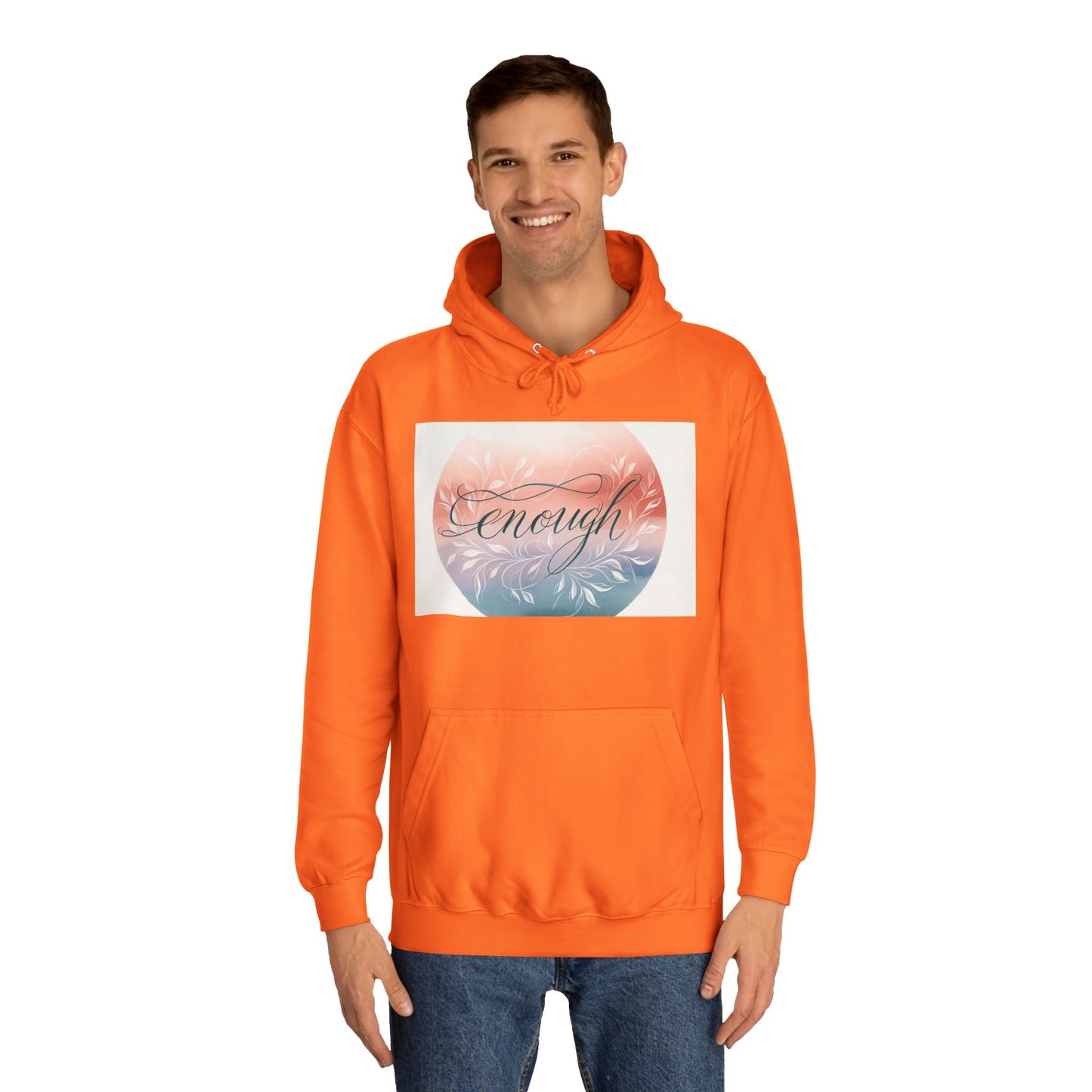 Inspirational Unisex College Hoodie - "Enough" Design