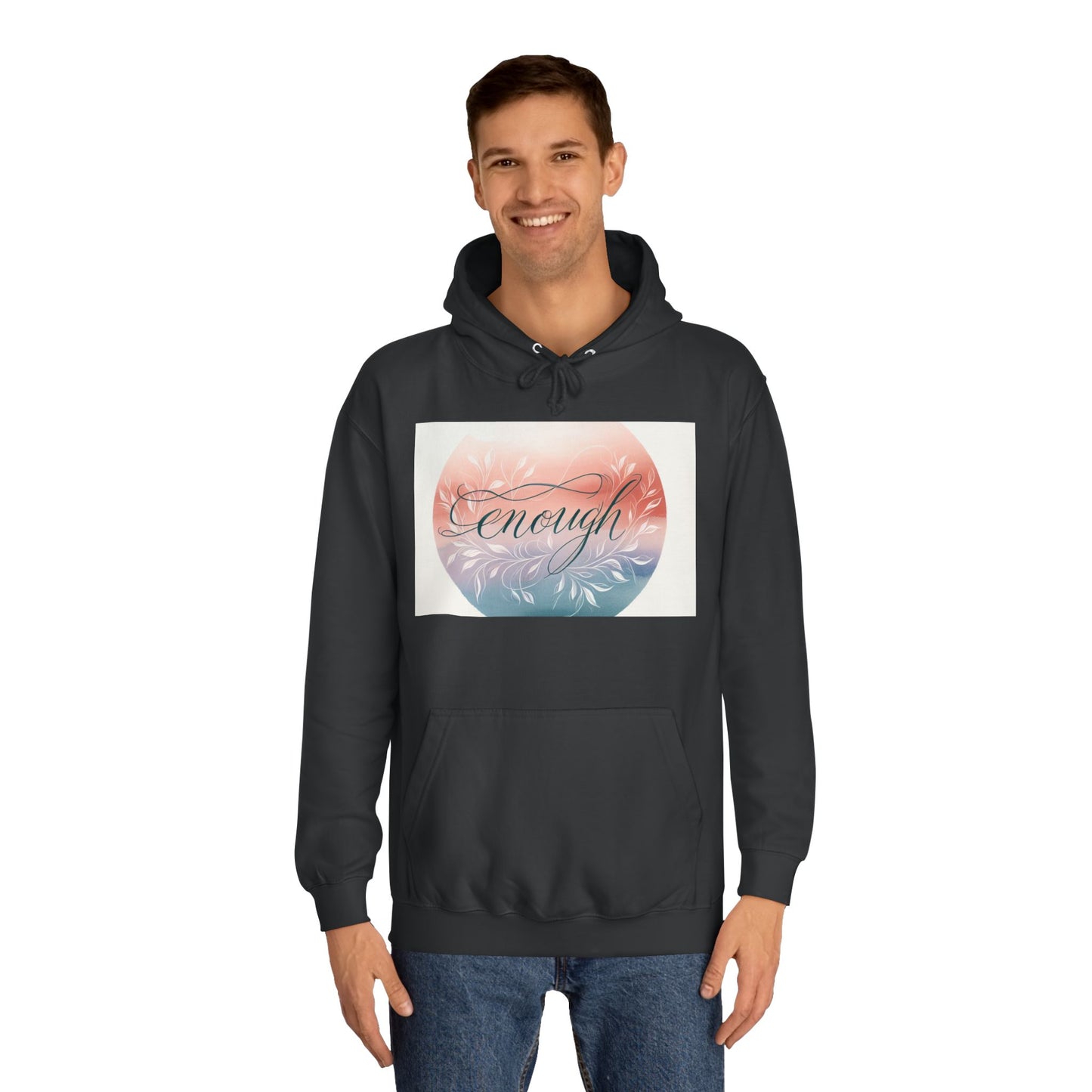 Inspirational Unisex College Hoodie - "Enough" Design