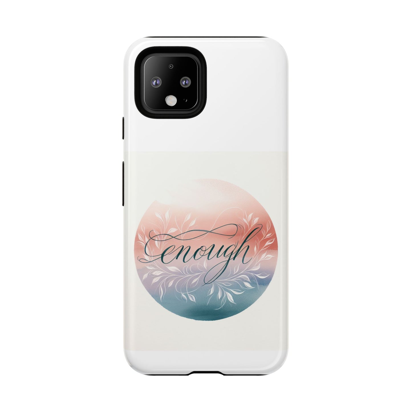 Floral iPhone Case - 'Enough' Design - Tough & Protective Phone Cover