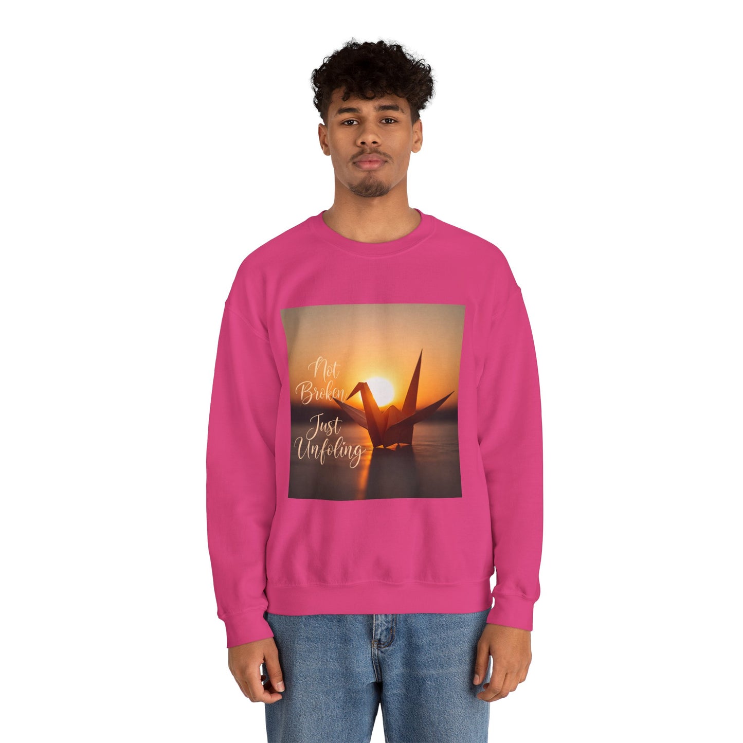 Inspirational Crewneck Sweatshirt - 'Not Broken, Just Unfolding'