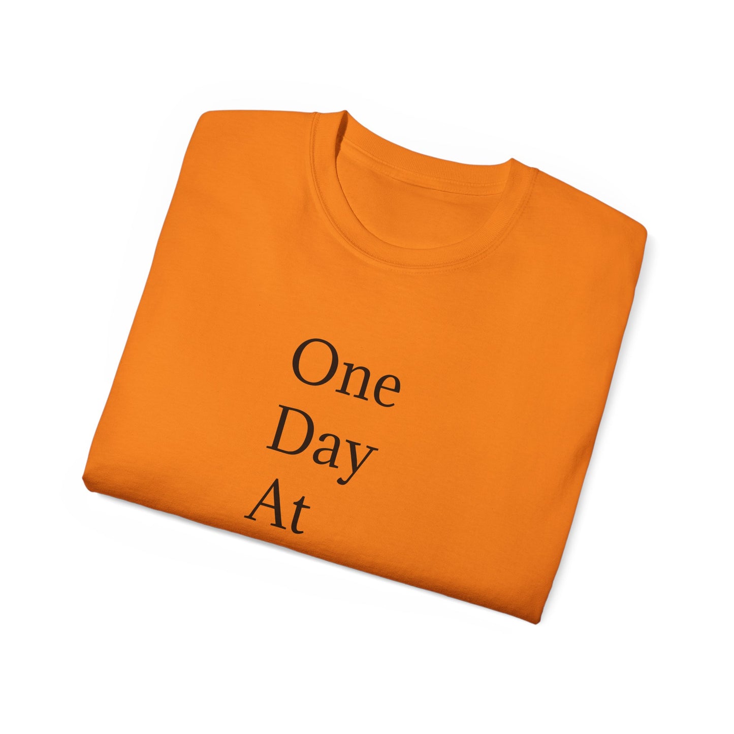 Inspirational Unisex Ultra Cotton Tee - "One Day At A Time"