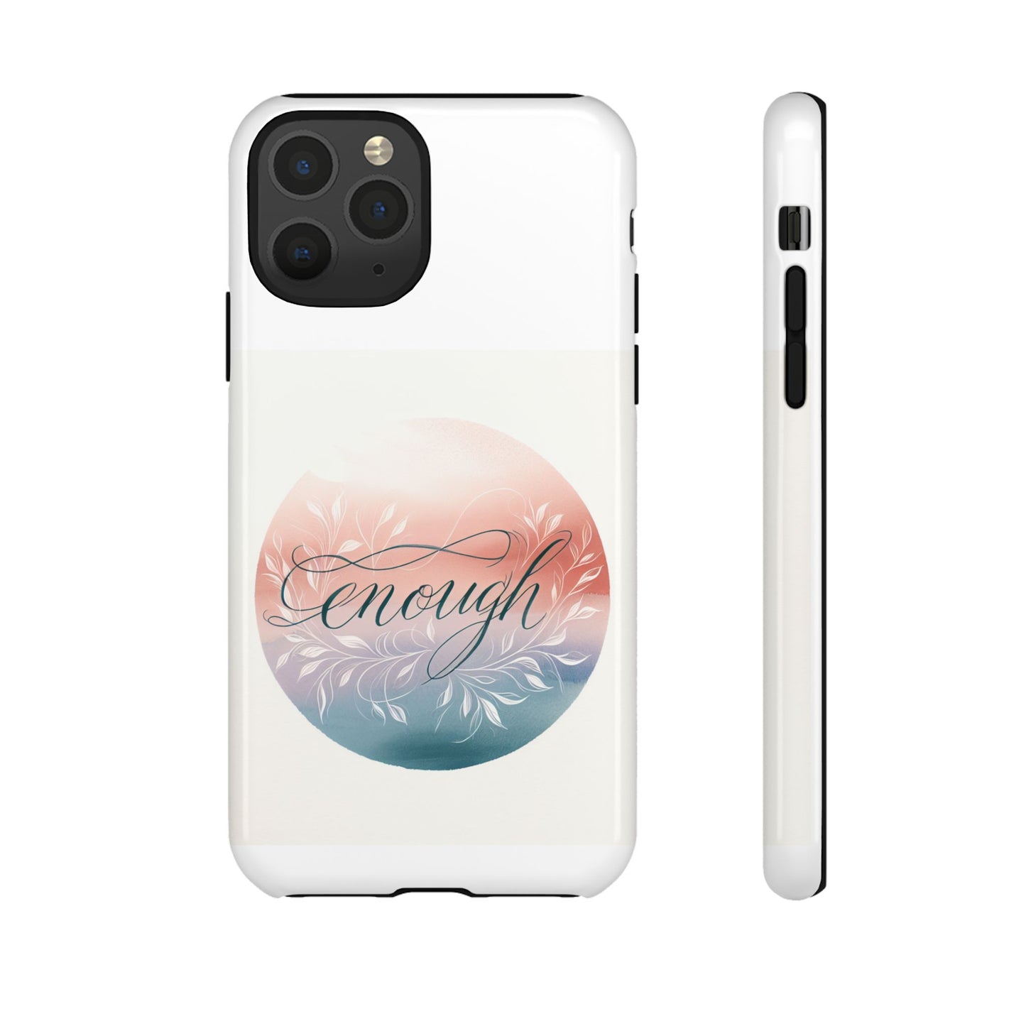 Floral iPhone Case - 'Enough' Design - Tough & Protective Phone Cover