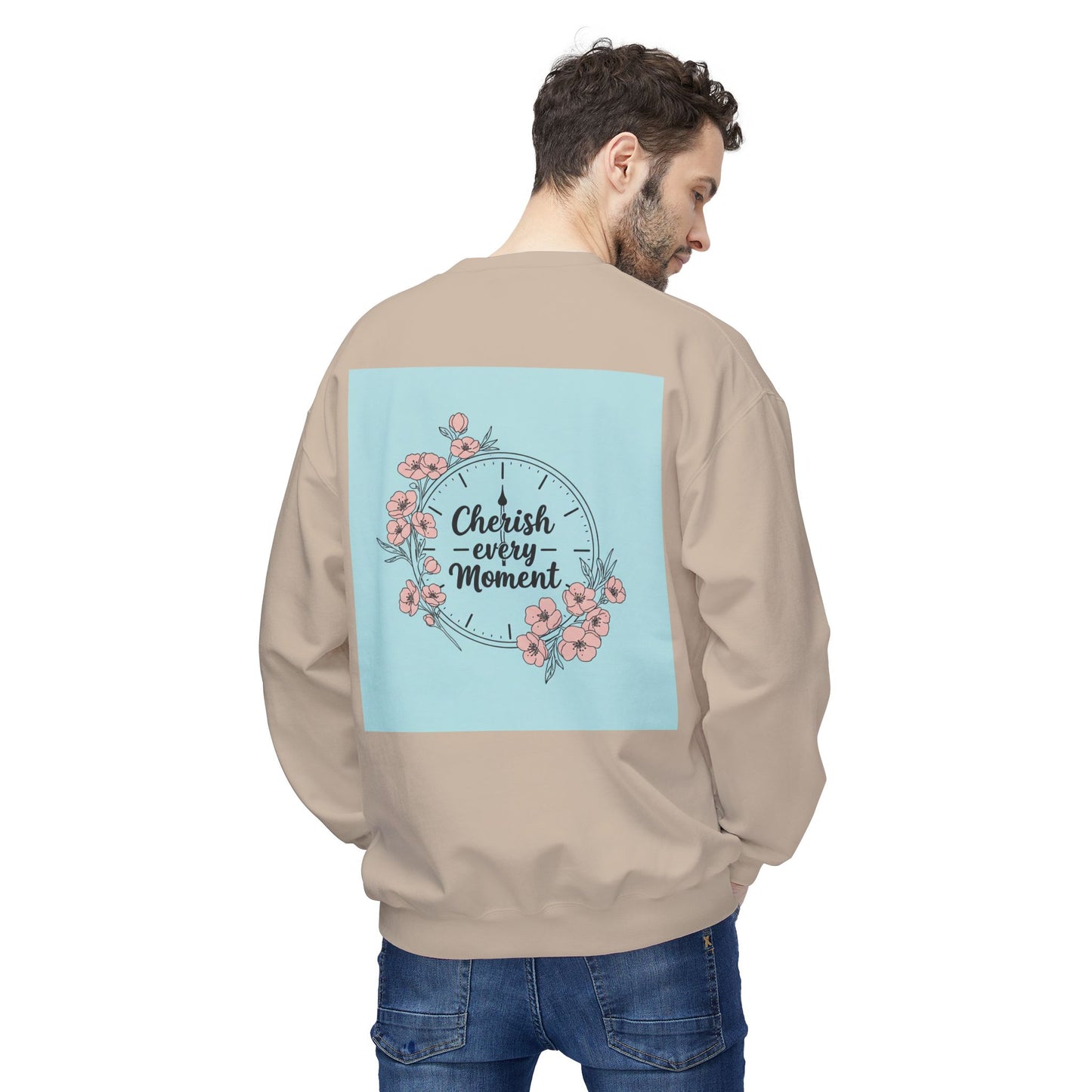 Back Print Design "Cherish Every Moment" Sweatshirt