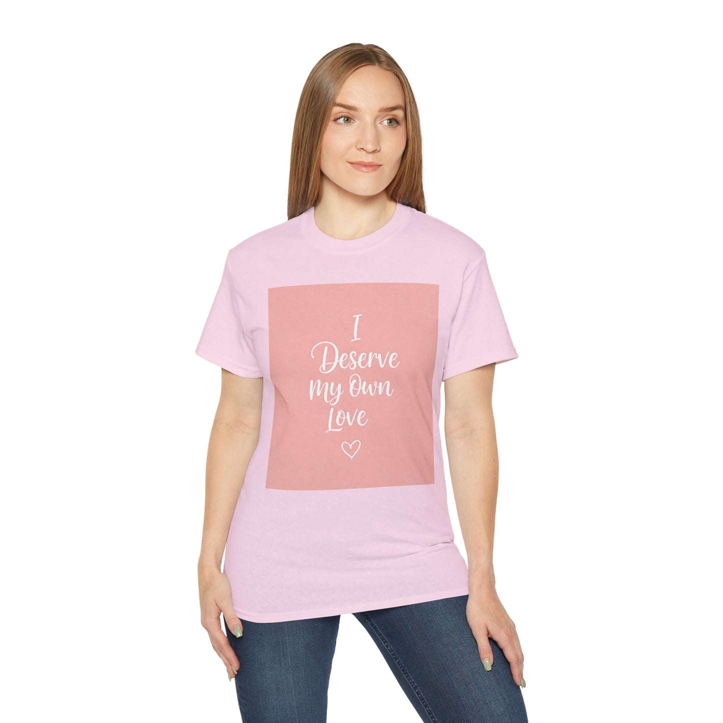 I Deserve My Own Love Unisex Ultra Cotton Tee - Self-Love Inspirational Hemp