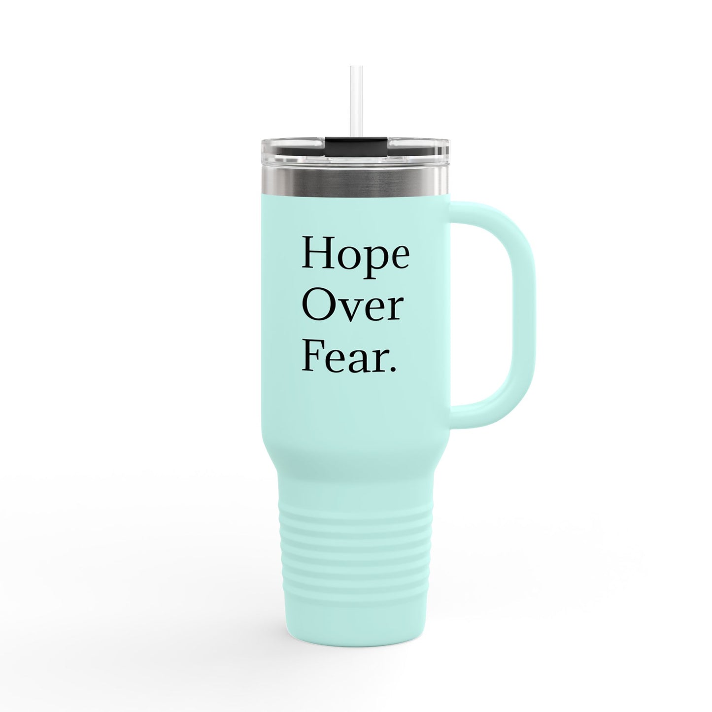 Hope Over Fear   40oz  Insulated Travel Mug