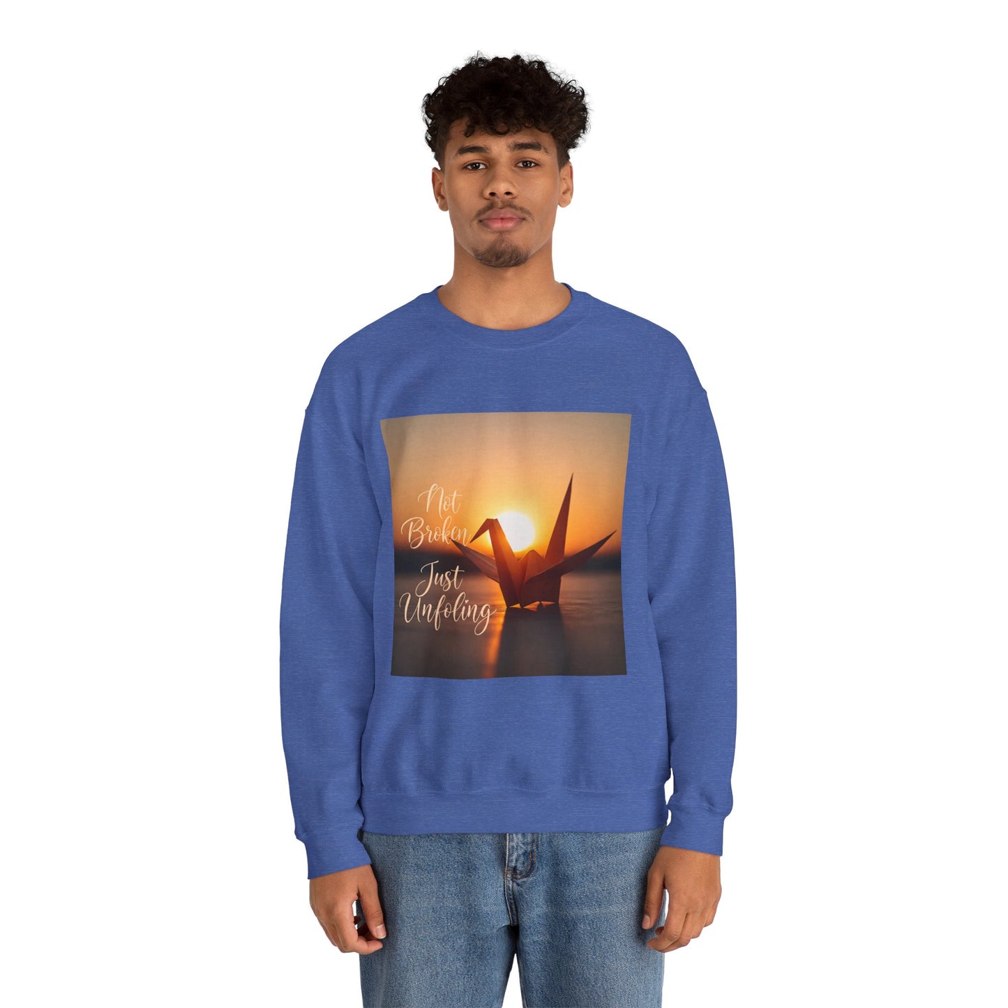 Inspirational Crewneck Sweatshirt - 'Not Broken, Just Unfolding'