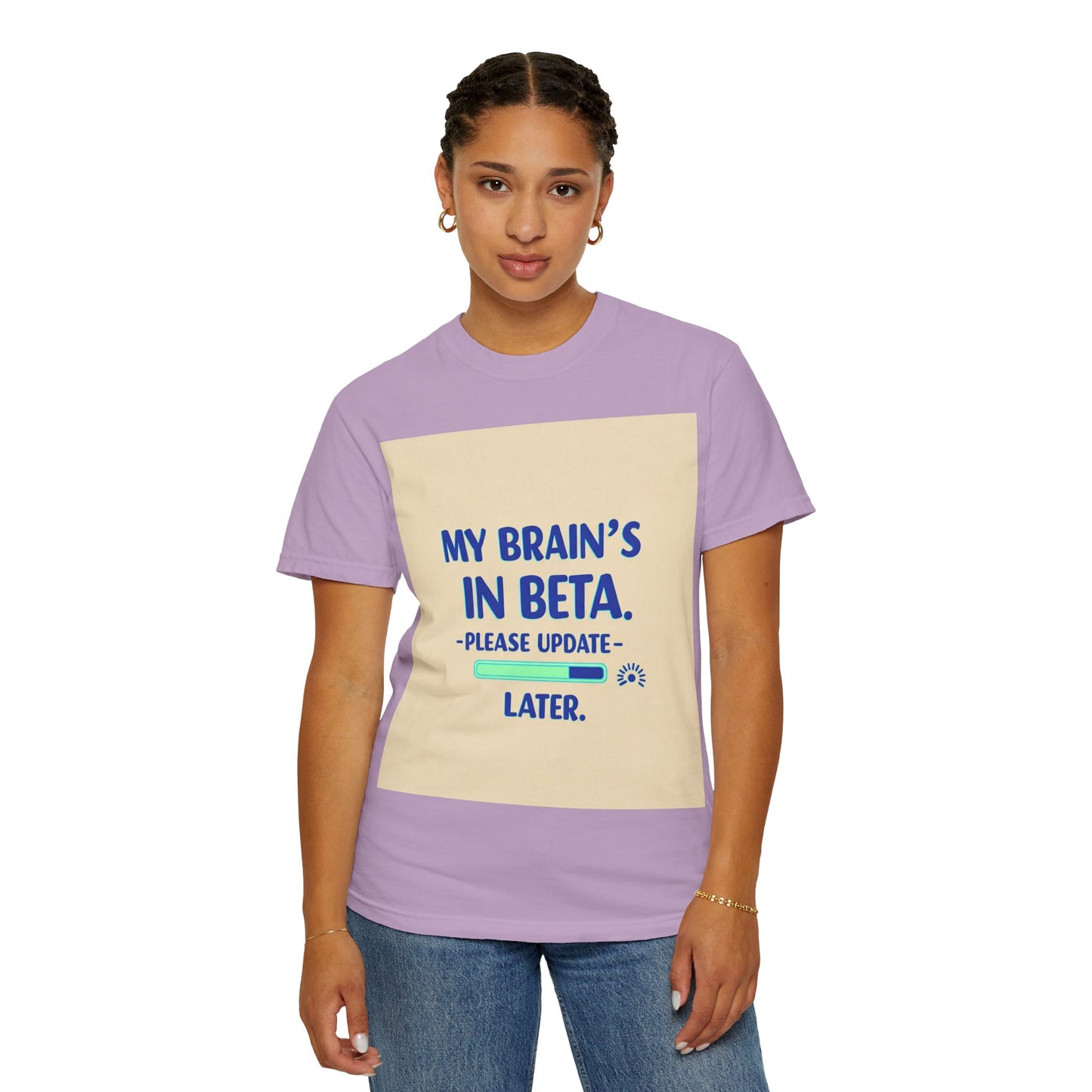 ရယ်စရာ Unisex T-Shirt - "My Brain's Beta ရှိ၊ ကျေးဇူးပြု၍ နောက်မှ အပ်ဒိတ်လုပ်ပါ" - နည်းပညာချစ်သူများအတွက် ဟာသလက်ဆောင်