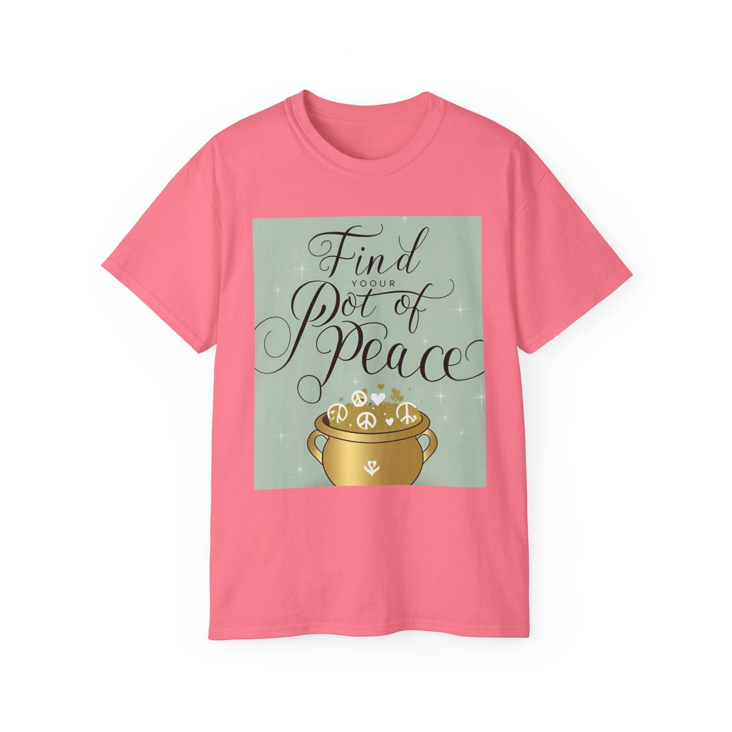 Front Print Design "Find Your Pot of Peace" T-shirt