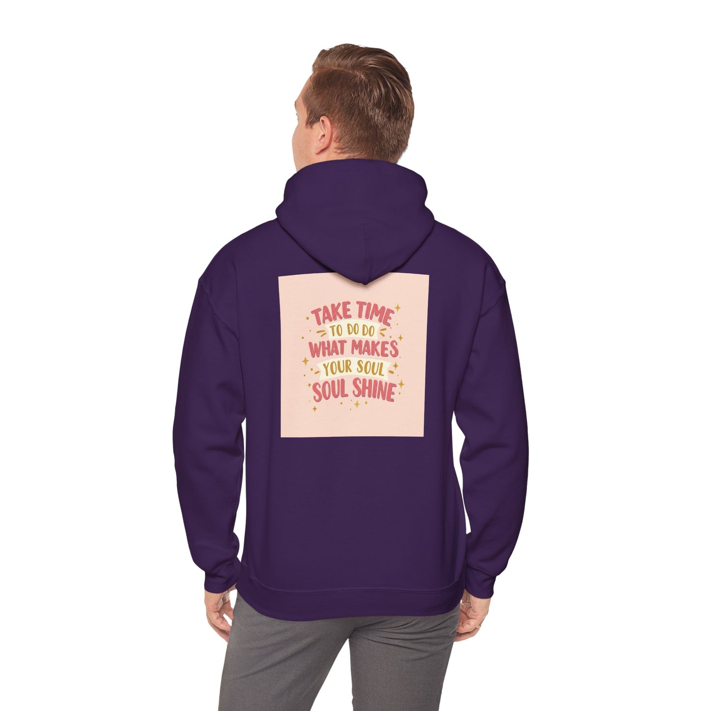 Back Print Design " Take Time To What Makes Your Soul Shines" Hoodie