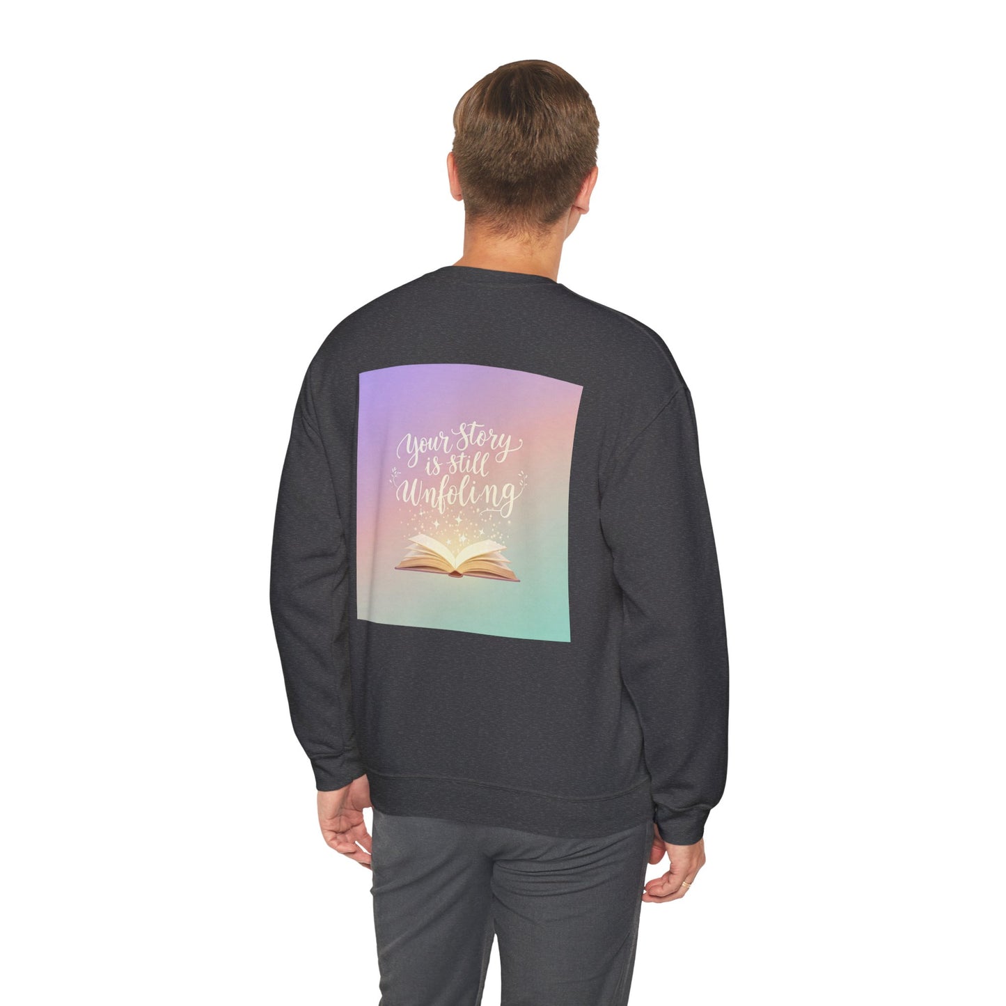 Back Print Design 'Your Story is Still Unfolding' Sweatshirt