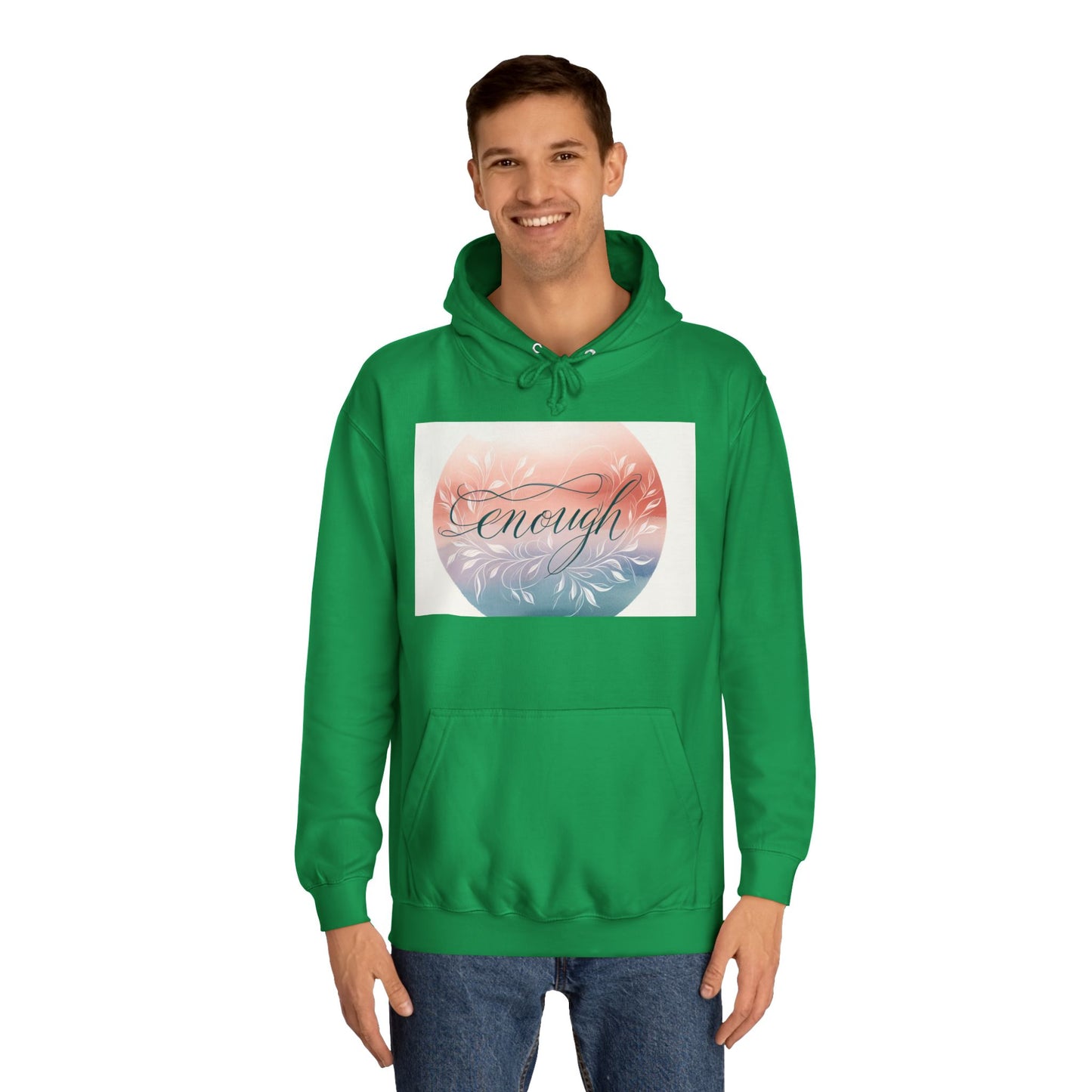 Inspirational Unisex College Hoodie - "Enough" Design