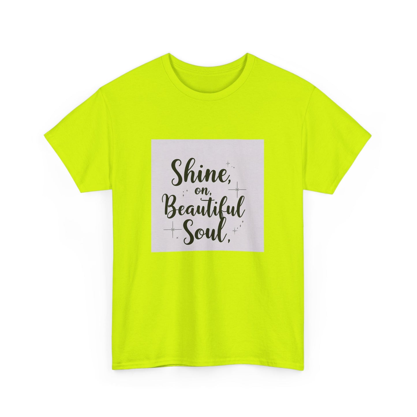 Front Print Design "Shine on Beautiful Soul" T-Shirt