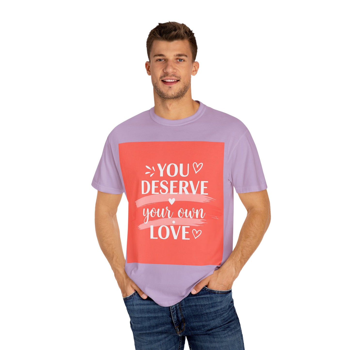 Front Print Design "You Deserve Your Own Love" T-Shirt