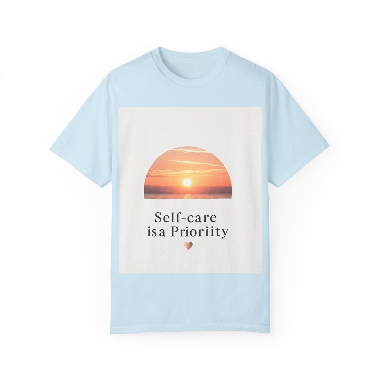 Self-Care Priority Unisex Garment-Dyed T-Shirt