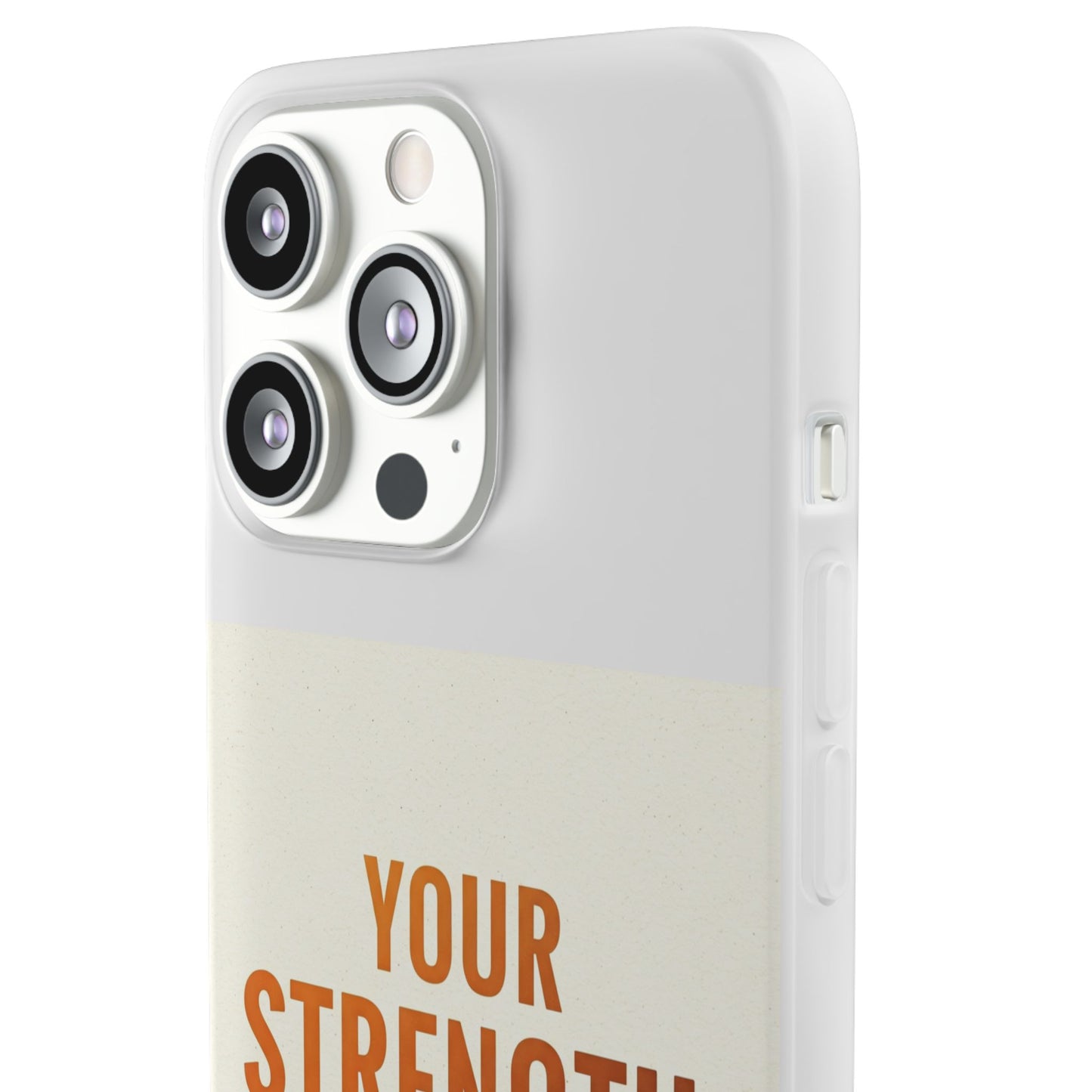 Inspirational Flexi Phone Case: Your Strength is Greater Than Your Struggles