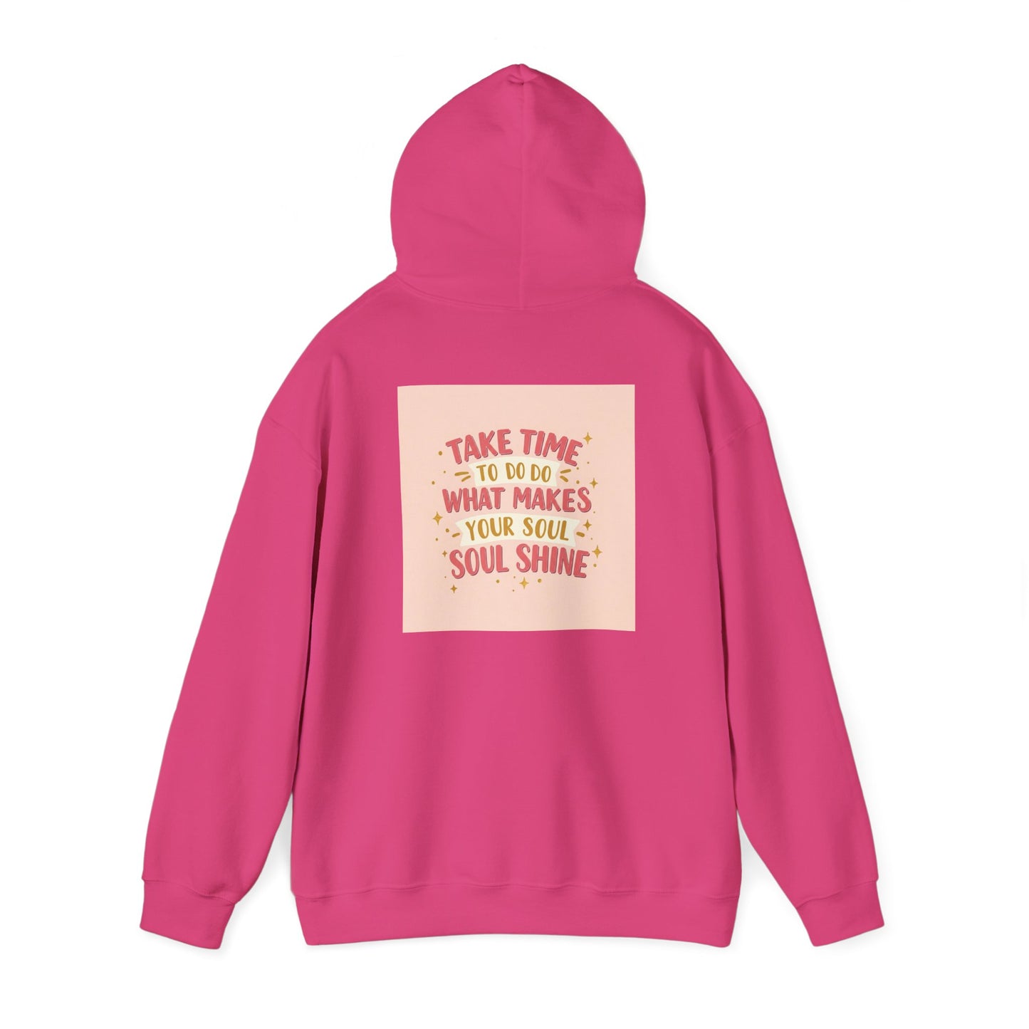 Back Print Design " Take Time To What Makes Your Soul Shines" Hoodie