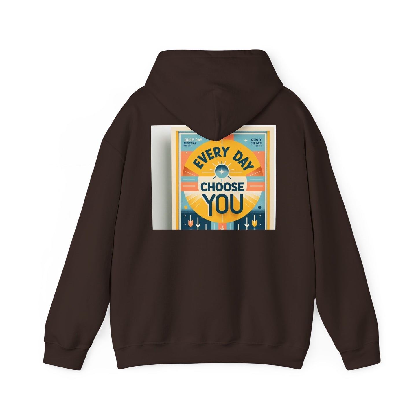 Back Print Design "Every Day Choose You" Hoodie