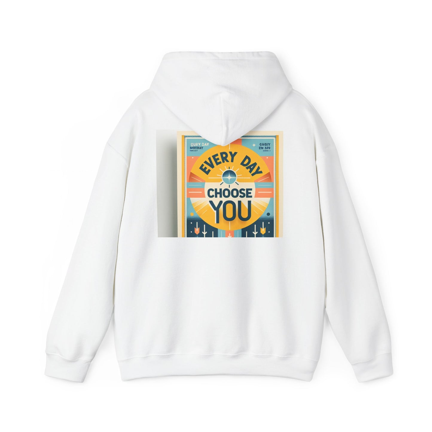 Back Print Design "Every Day Choose You" Hoodie