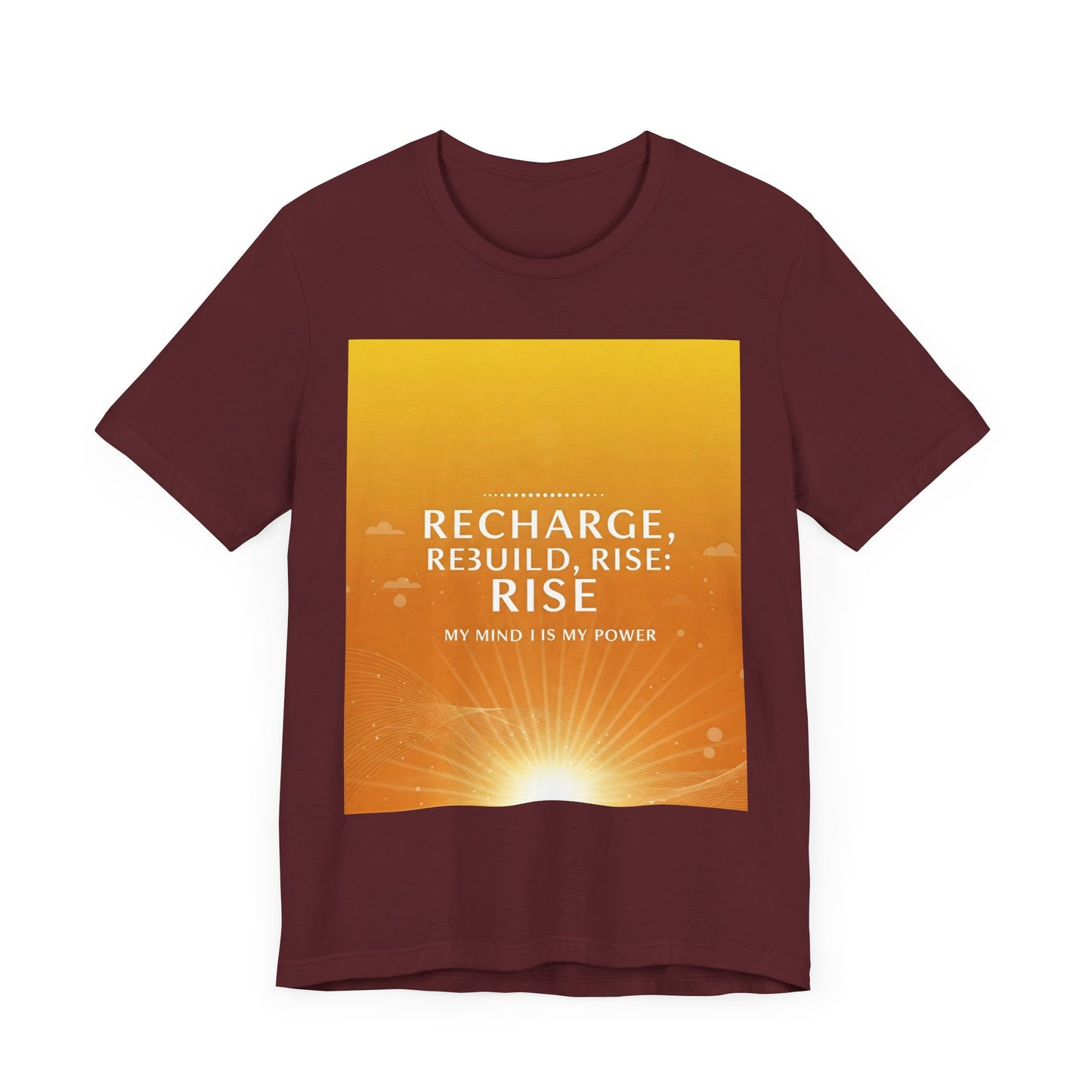 Front Print Design -" Recharge, Rebuild, Rise" T-Shirt