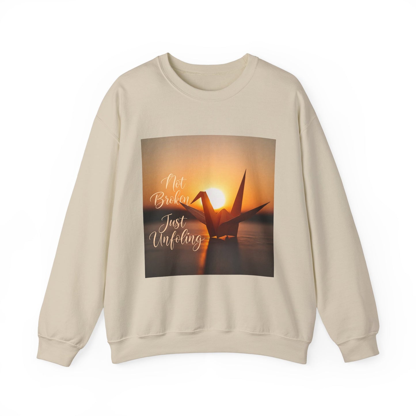 Inspirational Crewneck Sweatshirt - 'Not Broken, Just Unfolding'