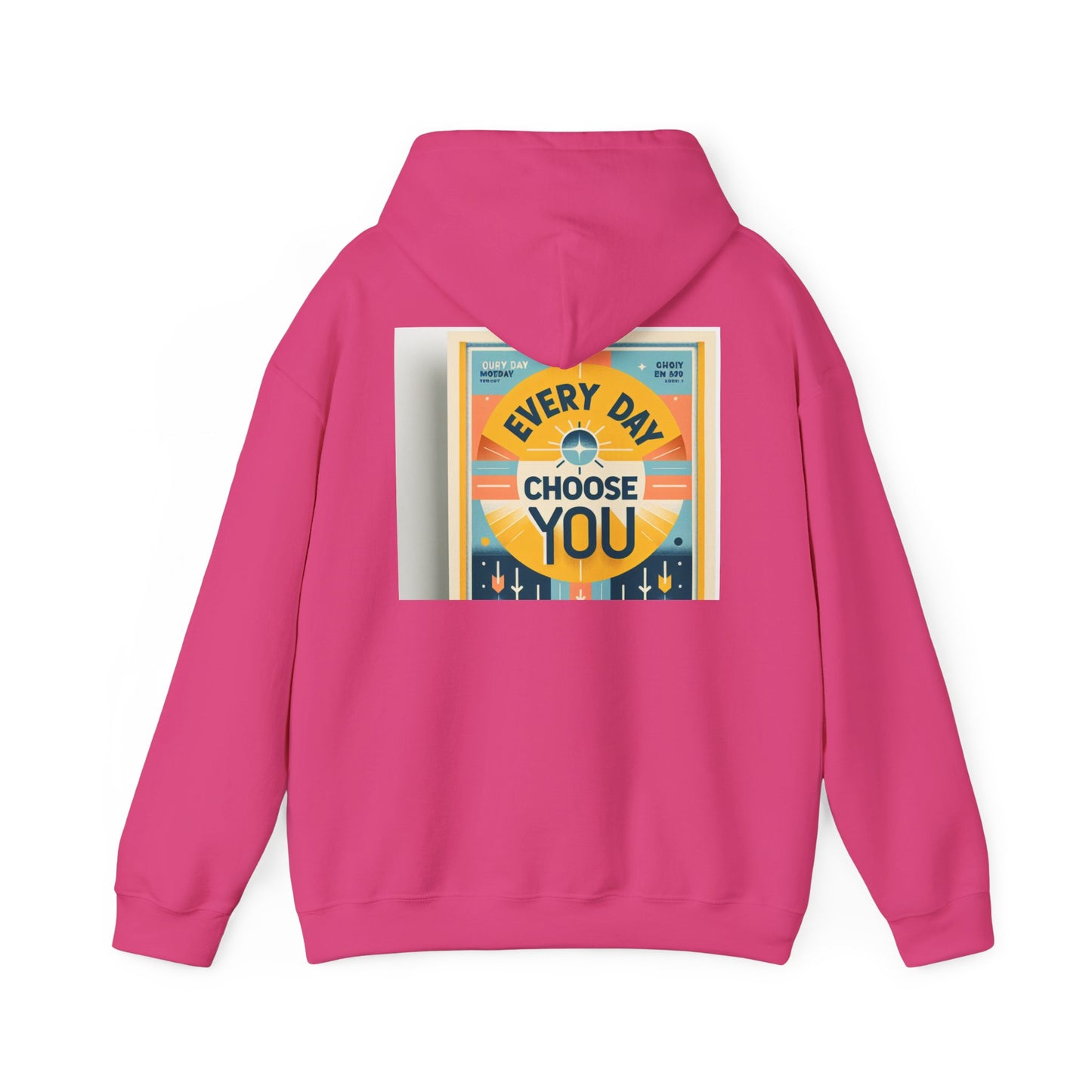 Back Print Design "Every Day Choose You" Hoodie