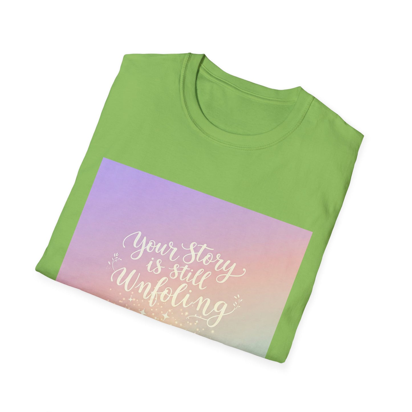 Your Story Is Still Unfolding T-Shirt | Inspirational Unisex Softstyle Tee