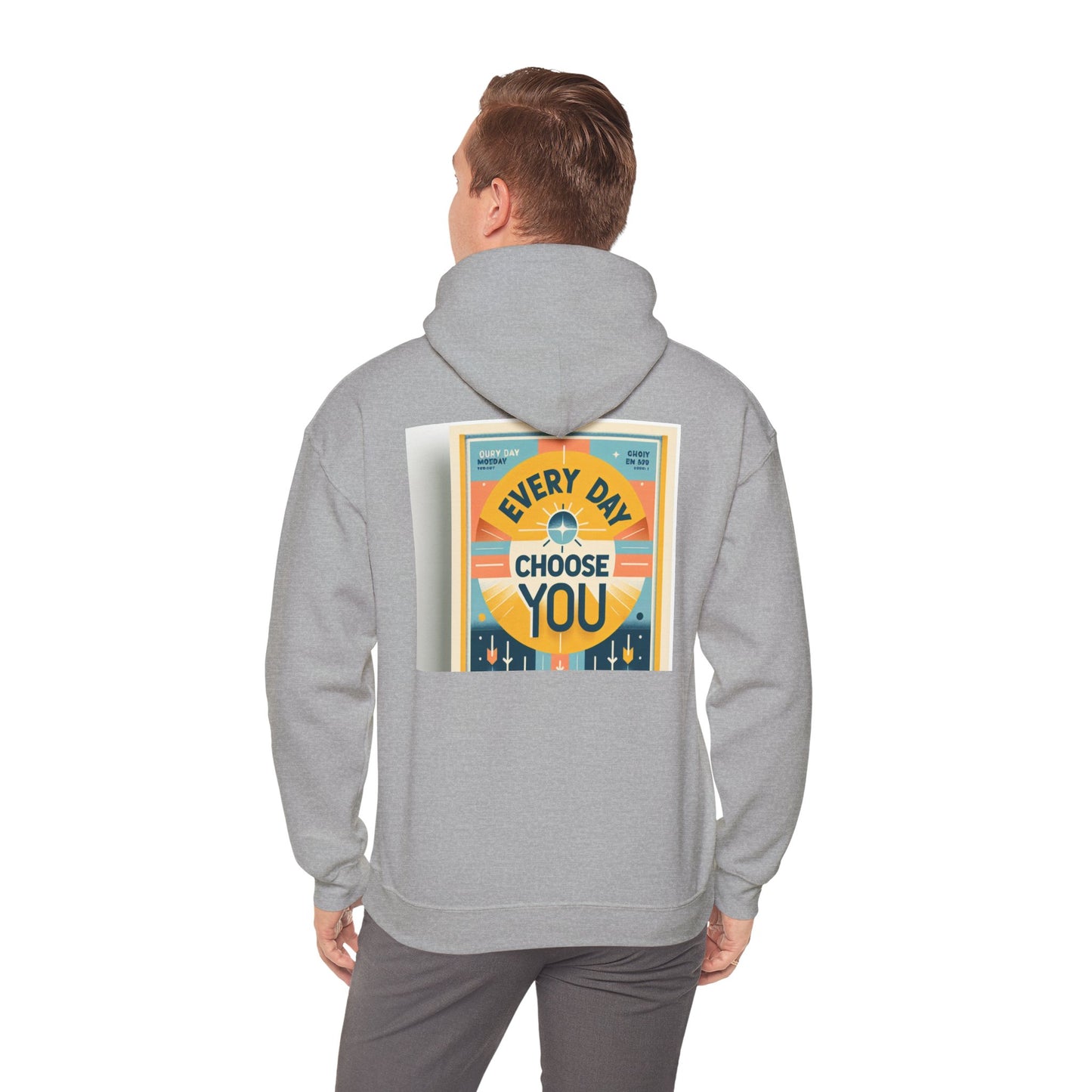 Back Print Design "Every Day Choose You" Hoodie