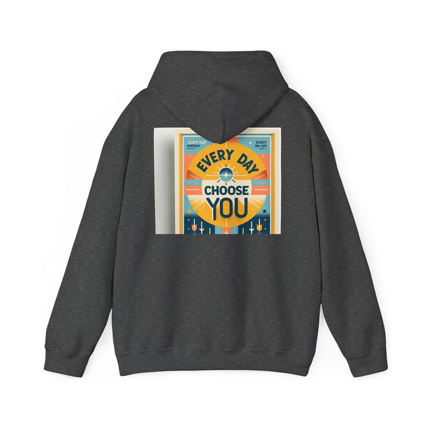 Back Print Design "Every Day Choose You" Hoodie