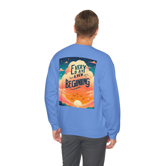 Inspirational Crewneck Sweatshirt - Every Day a New Beginning