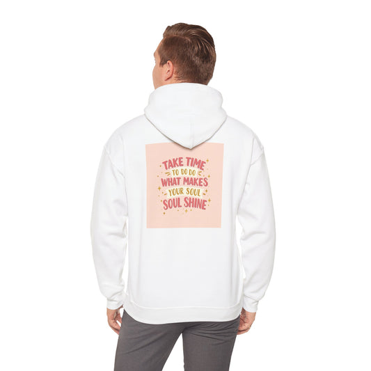 Back Print Design " Take Time To What Makes Your Soul Shines" Hoodie