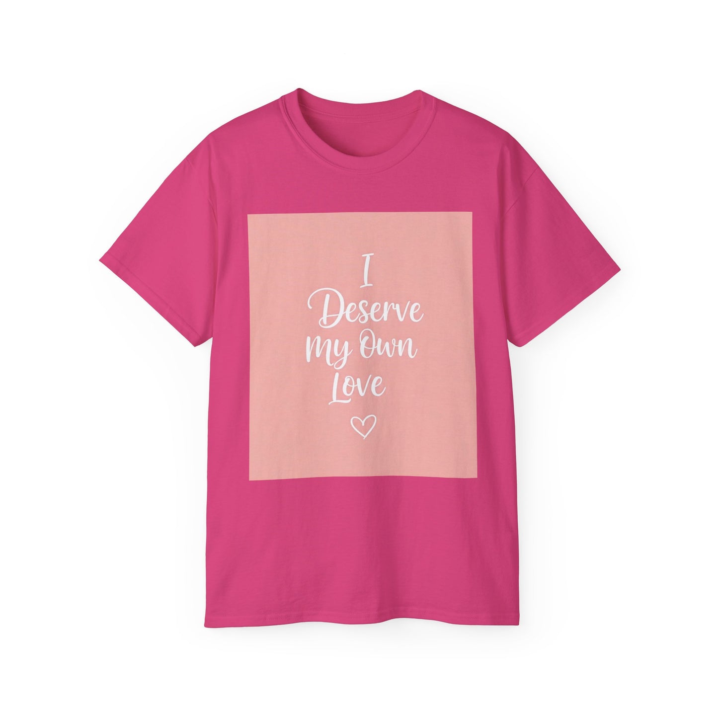 Front Print Design "I Deserve My Own Love" T-shirt