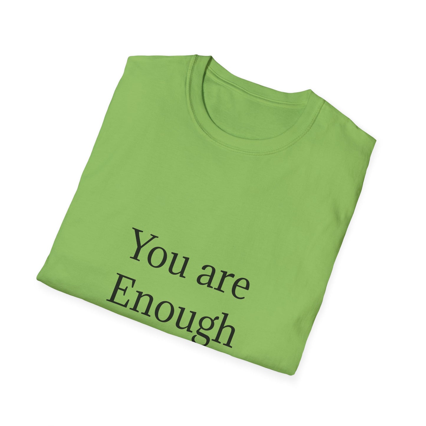 Inspirational Unisex Softstyle T-Shirt - "You are Enough"