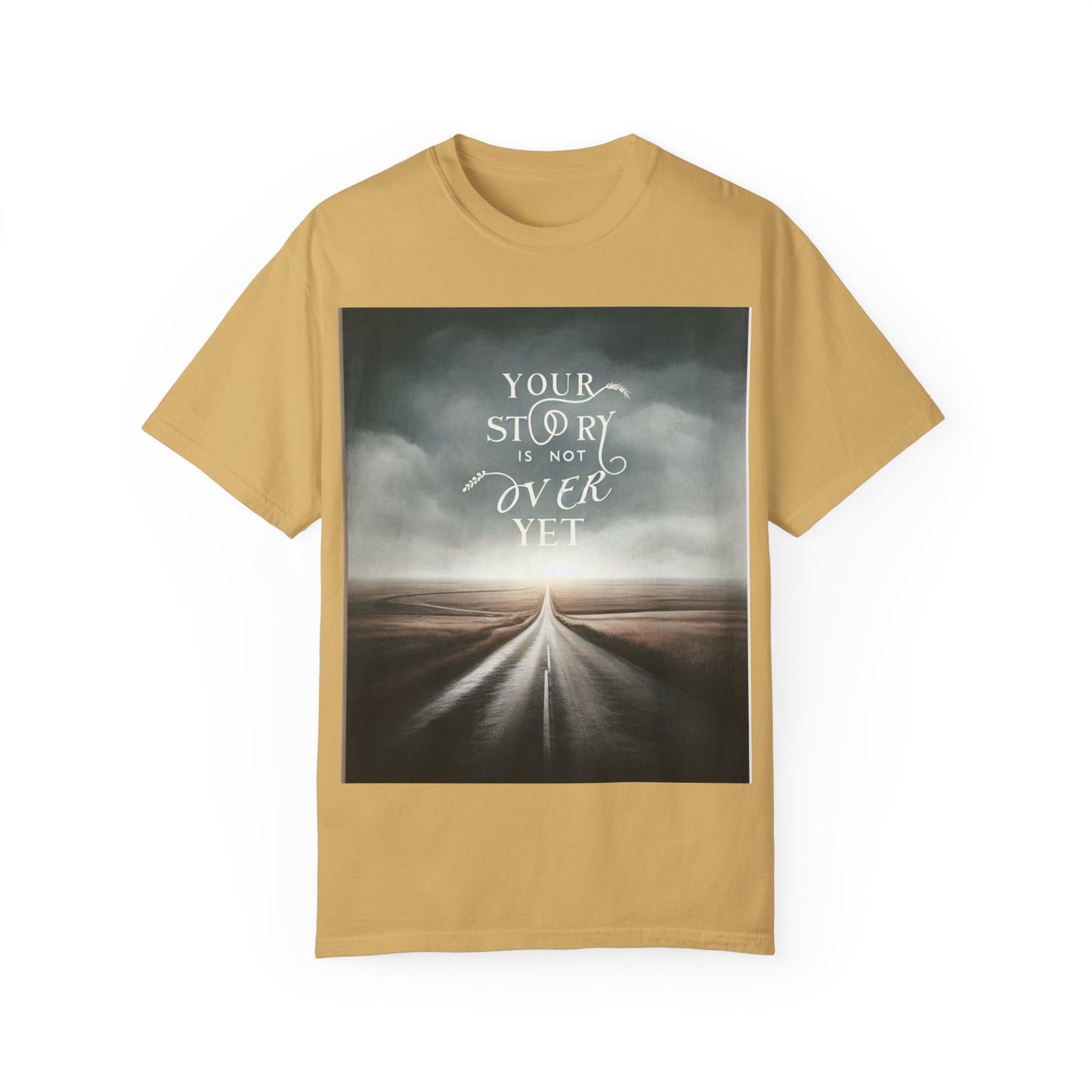 T-Shirt - 'Your Story is Not Over Yet'