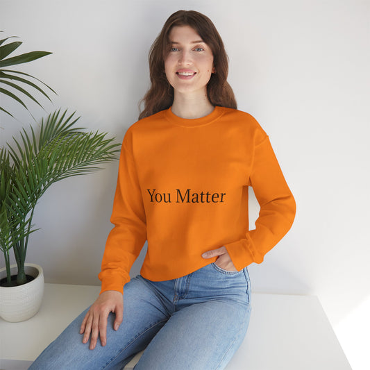 You Matter Unisex Heavy Blend™ Crewneck Sweatshirt - Comfortable & Inspirational Apparel