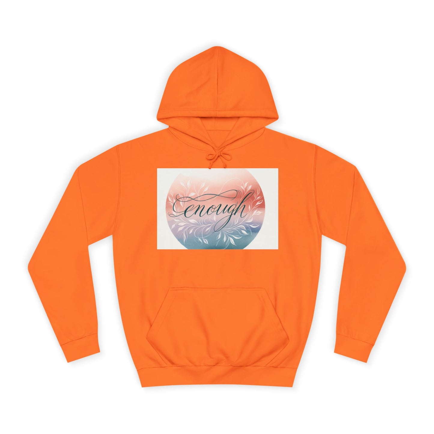 Inspirational Unisex College Hoodie - "Enough" Design