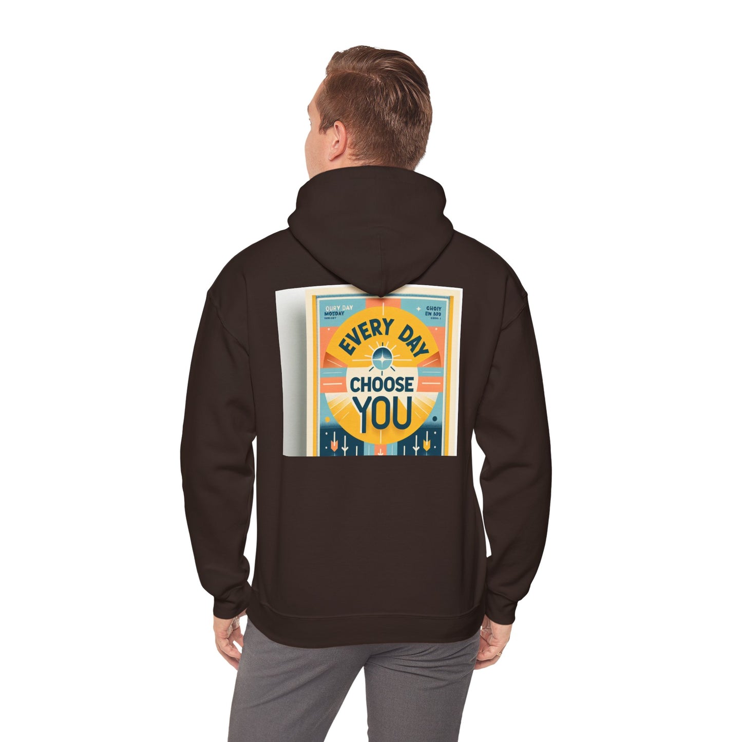 Back Print Design "Every Day Choose You" Hoodie