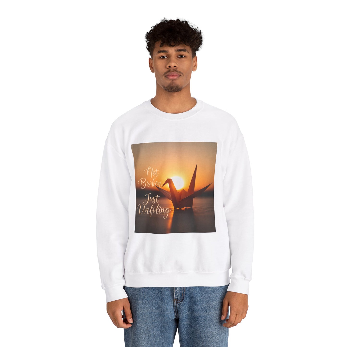 Inspirational Crewneck Sweatshirt - 'Not Broken, Just Unfolding'