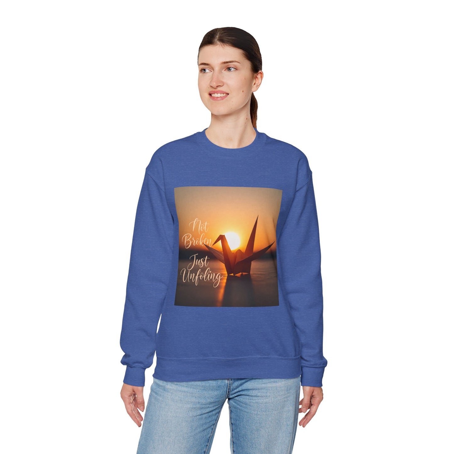 Inspirational Crewneck Sweatshirt - 'Not Broken, Just Unfolding'