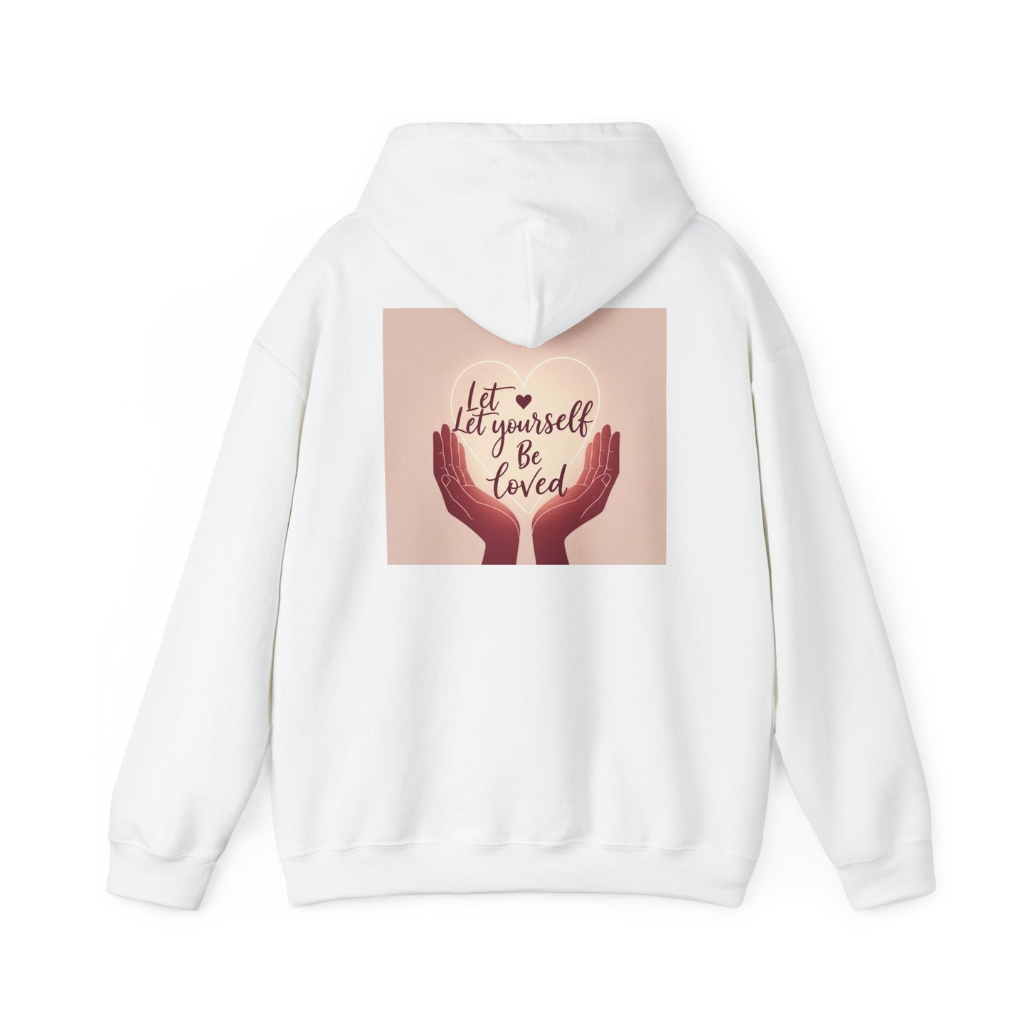 Back Print Design "Let Yourself Be Loved"  Hoodie