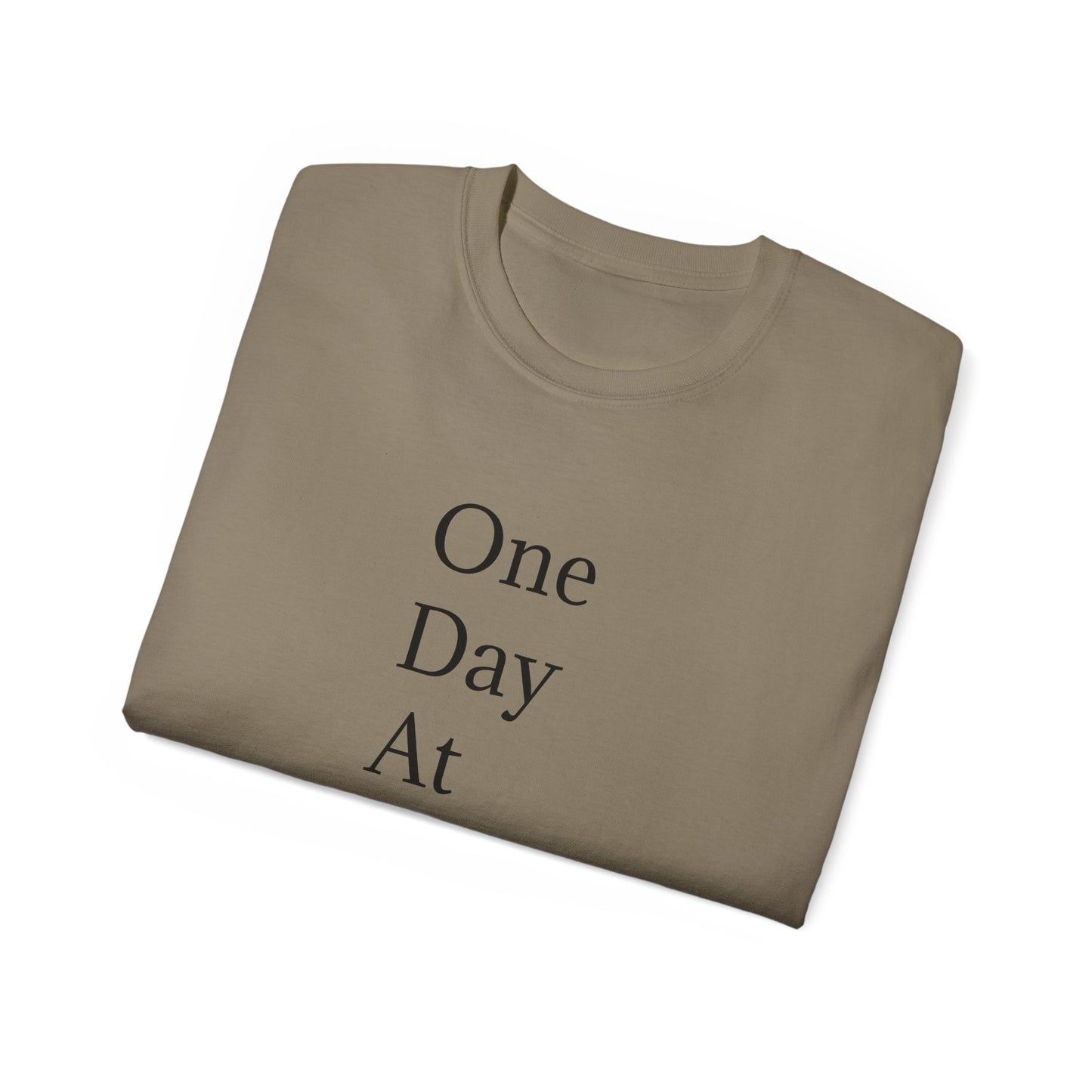 Inspirational Unisex Ultra Cotton Tee - "One Day At A Time"