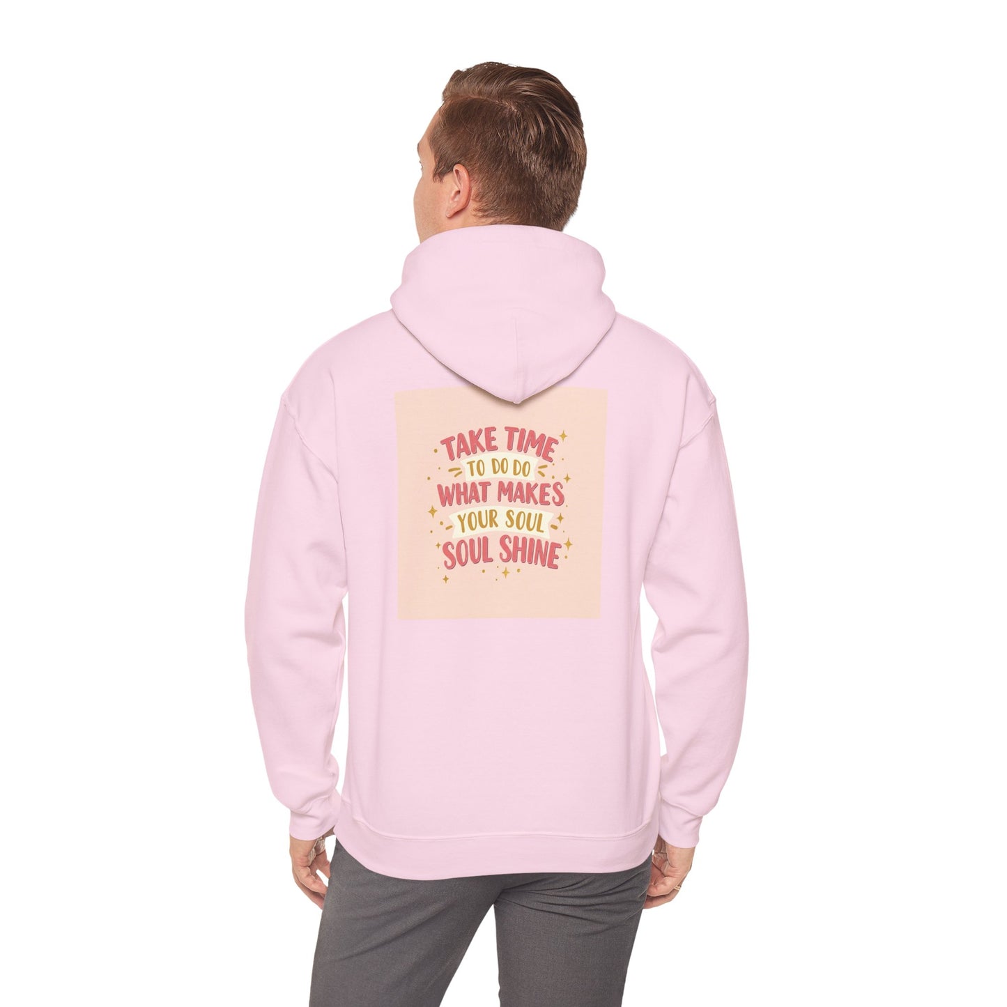 Back Print Design " Take Time To What Makes Your Soul Shines" Hoodie