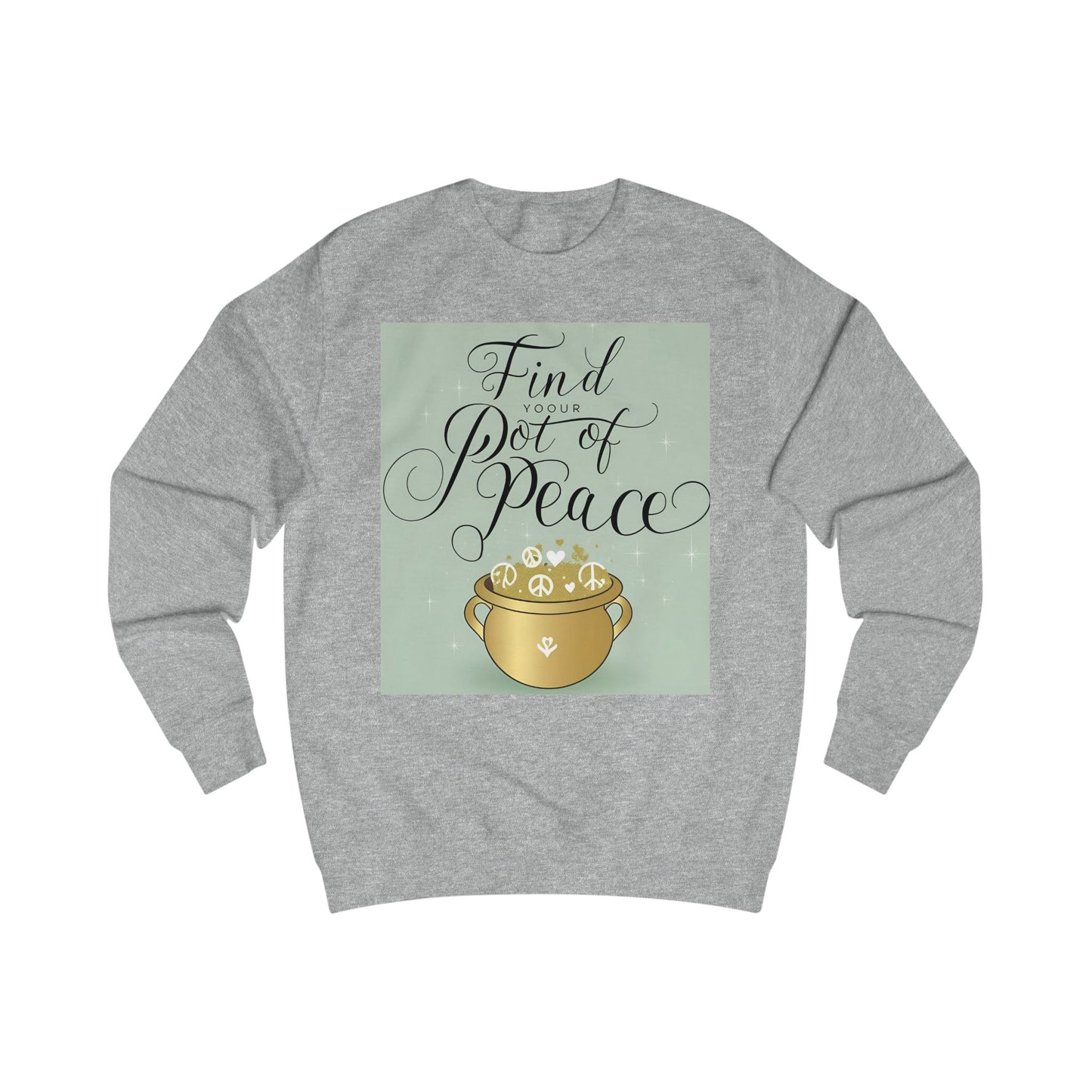 Front Print Design "Find Your Pot Of Peace" Sweatshirt