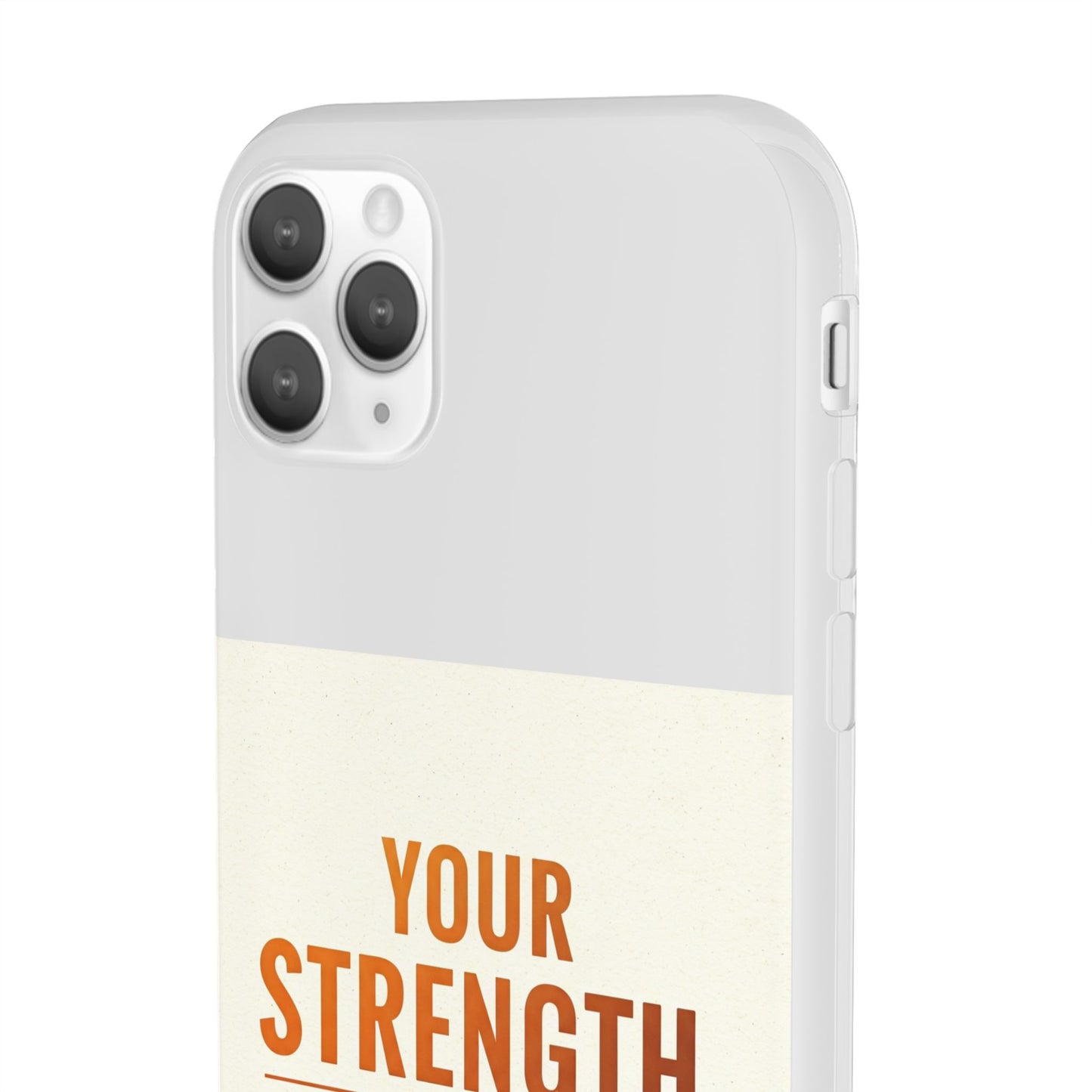 Inspirational Flexi Phone Case: Your Strength is Greater Than Your Struggles