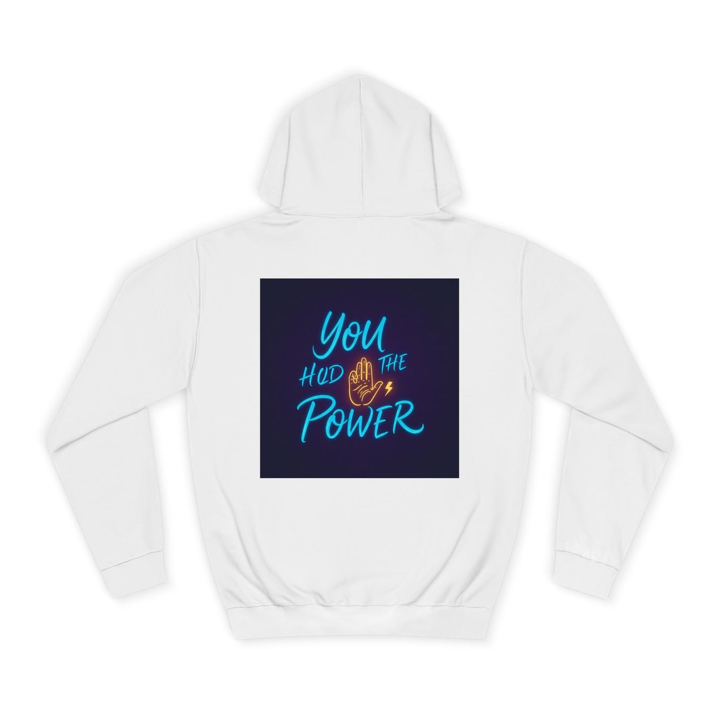 Back Print Design - You Hold the Power Hoodie