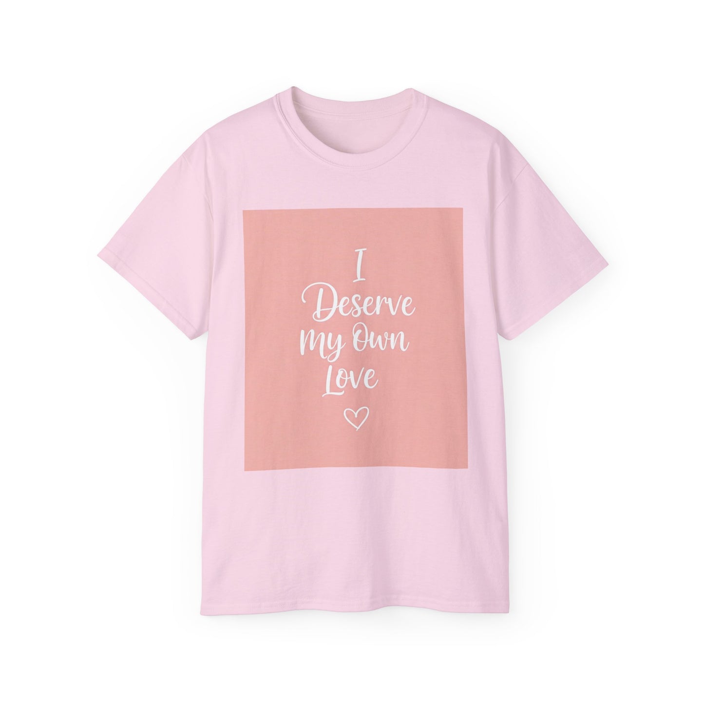 I Deserve My Own Love Unisex Ultra Cotton Tee - Self-Love Inspirational Hemp