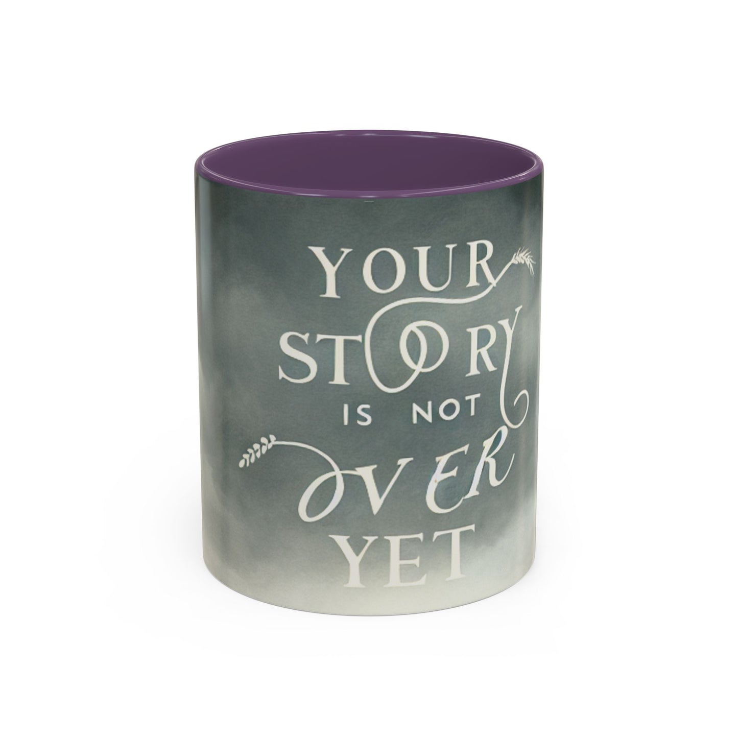 Inspirational Accent Coffee Mug - "Your Story Is Not Over Yet" - Perfect Gift for Encouragement and Motivation