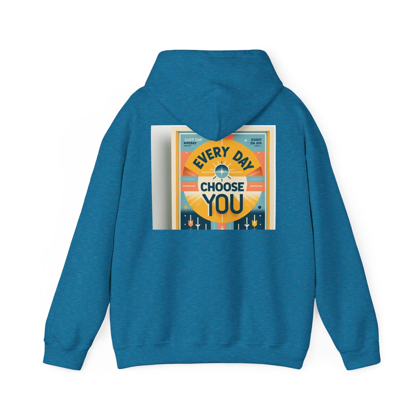 Back Print Design "Every Day Choose You" Hoodie